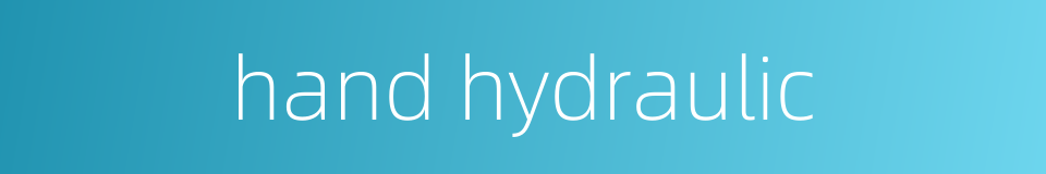 hand hydraulic的同义词