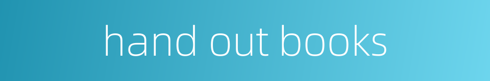 hand out books的同义词