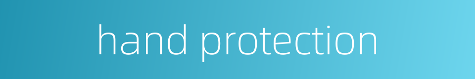 hand protection的同义词