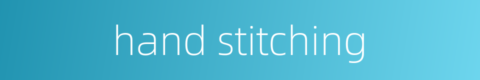 hand stitching的同义词