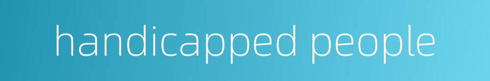 handicapped people的同义词