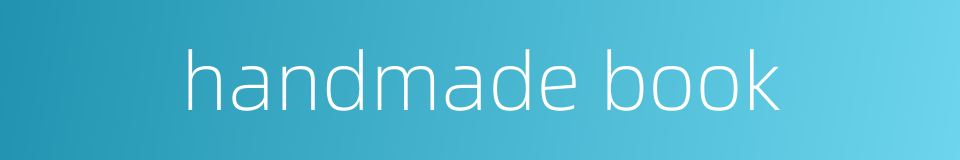 handmade book的同义词