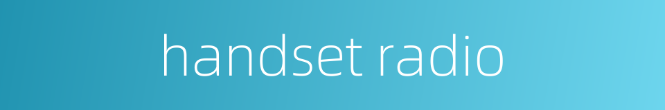 handset radio的同义词