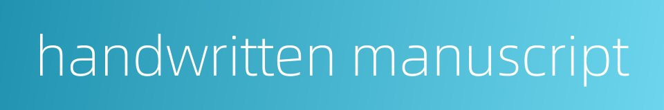 handwritten manuscript的同义词