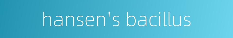 hansen's bacillus的同义词