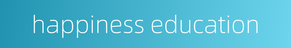 happiness education的同义词