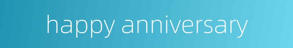 happy anniversary的同义词