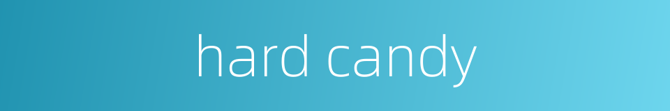 hard candy的同义词