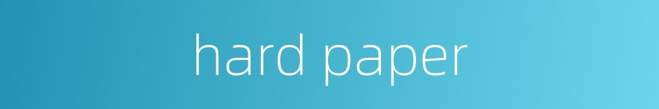 hard paper的同义词