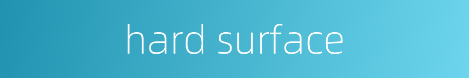 hard surface的同义词
