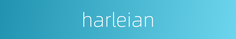 harleian的同义词