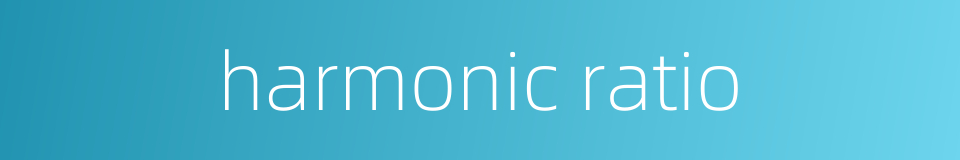 harmonic ratio的同义词