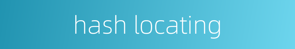 hash locating的同义词