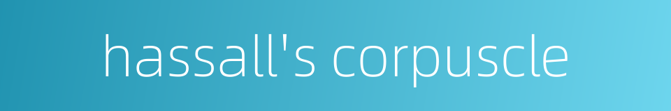 hassall's corpuscle的同义词