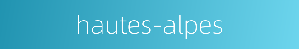 hautes-alpes的同义词