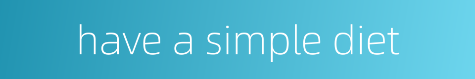 have a simple diet的同义词