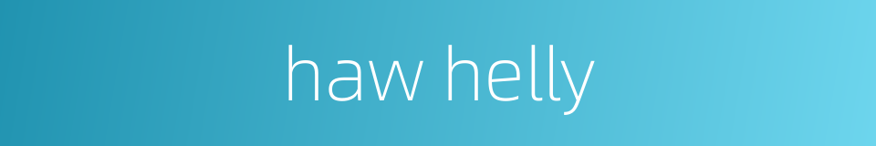haw helly的同义词