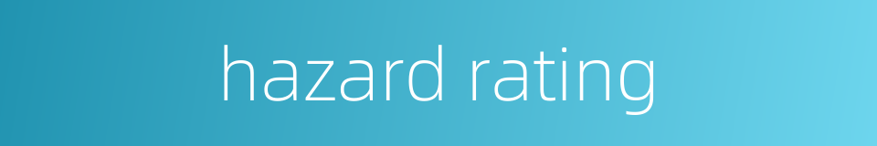hazard rating的同义词