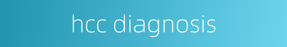 hcc diagnosis的同义词