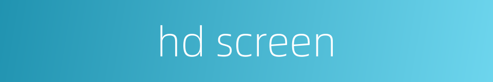 hd screen的同义词