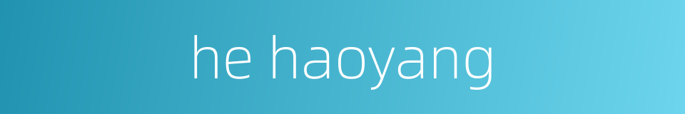 he haoyang的同义词