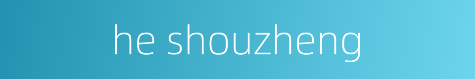 he shouzheng的同义词