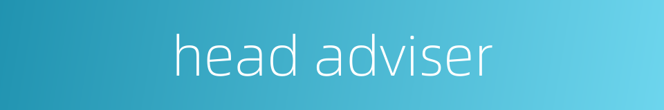 head adviser的同义词