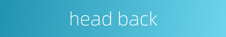 head back的同义词