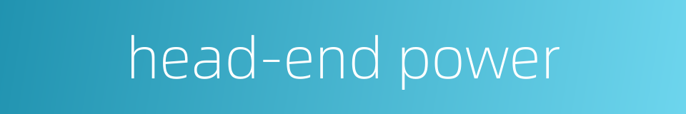 head-end power的同义词