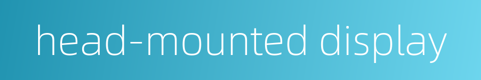 head-mounted display的同义词