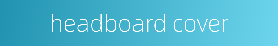 headboard cover的同义词