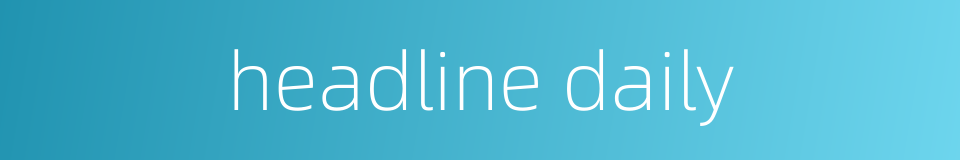 headline daily的同义词