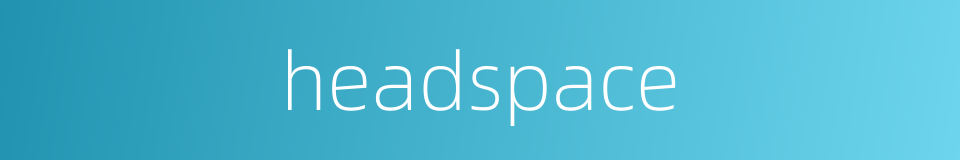 headspace的同义词