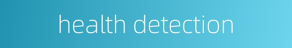 health detection的同义词