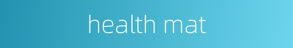 health mat的同义词