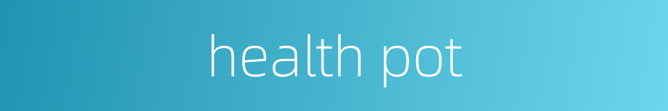 health pot的同义词