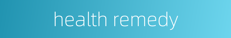 health remedy的同义词