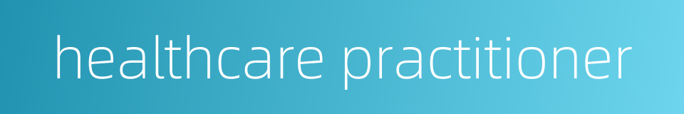 healthcare practitioner的同义词