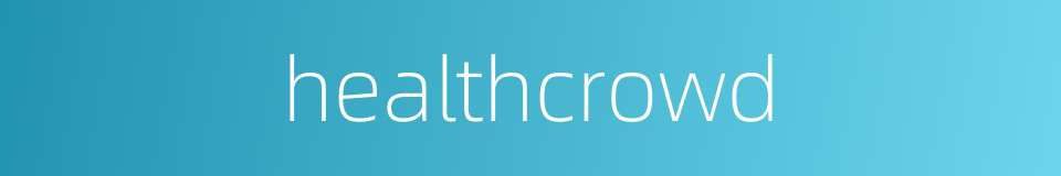 healthcrowd的同义词