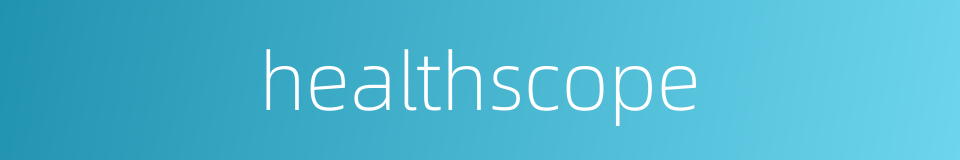 healthscope的同义词