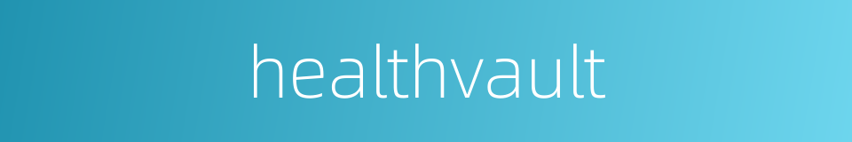 healthvault的同义词