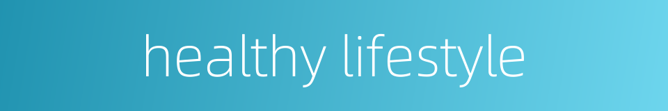 healthy lifestyle的同义词