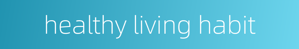 healthy living habit的同义词