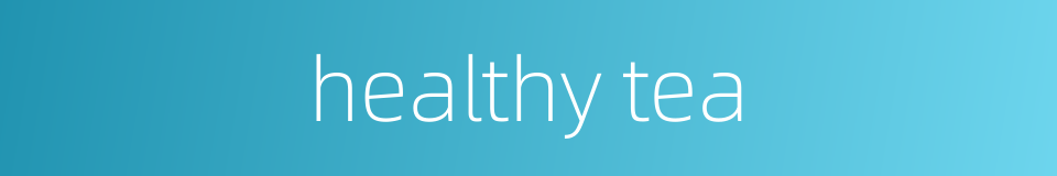 healthy tea的同义词