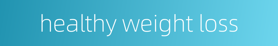 healthy weight loss的同义词