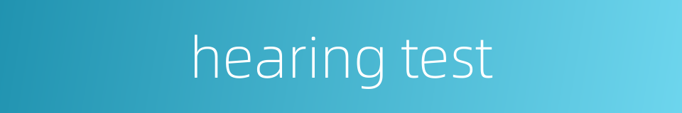 hearing test的同义词