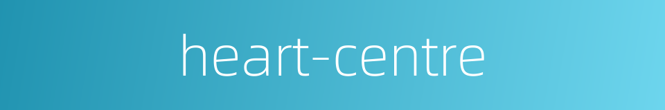 heart-centre的同义词