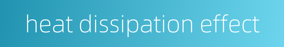 heat dissipation effect的同义词