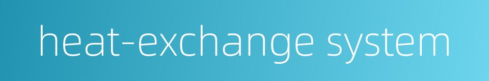 heat-exchange system的同义词