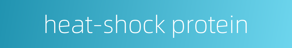 heat-shock protein的同义词